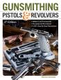 Gunsmithing Pistols & Revolvers - Preview