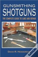Gunsmithing Shotguns