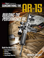 Gunsmithing The Ar-15 - Building The Performance Ar