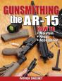 Gunsmithing - The Ar-15 - Preview