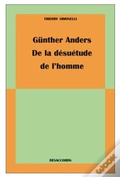 Gunther Anders, De La Desuetude De L'Homme