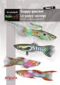 Guppy Passion Tome 2 ; Le Guppy Sauvage Et Les Espèces Proches - Preview