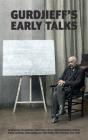 Gurdjieff'S Early Talks 1914-1931 - Preview