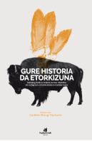 Gure Historia Da Etorkizuna