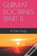 Gurmat Doctrines (Part 1)
