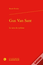 Gus Van Sant : Le Sens Du Rythme