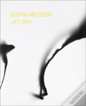 Capa do artigo Gustav Metzger Lift Off!