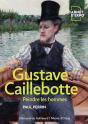 Gustave Caillebotte : Peindre Les Hommes - Preview