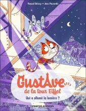 Gustave De La Tour Eiffel Tome 1 : Qui A Allumé La Lumière ?