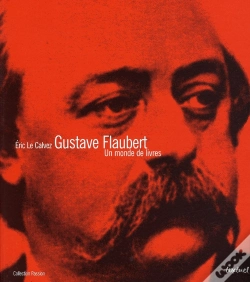 Capa do artigo Gustave Flaubert, Un Monde De Livres