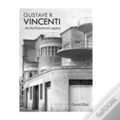 Gustave R. Vincenti - An Architectural Legacy