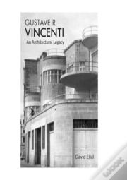 Gustave R. Vincenti - An Architectural Legacy