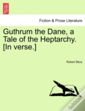 Capa do artigo Guthrum The Dane, A Tale Of The Heptarch