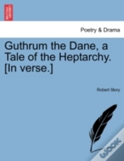 Capa do artigo Guthrum The Dane, A Tale Of The Heptarch