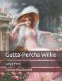 Gutta-Percha Willie - Preview
