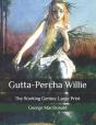 Gutta-Percha Willie - Preview