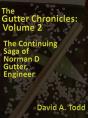 Gutter Chronicles - Volume 2: The Continuing Saga Of Norman D Gutter, Engineer - Preview