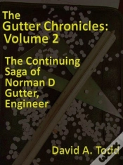 Capa do artigo Gutter Chronicles - Volume 2: The Continuing Saga Of Norman D Gutter, Engineer