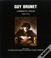 Guy Brunet - L'Horizon De L'Atelier