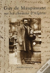 Guy De Maupassant Sur Les Chemins L'Algérie