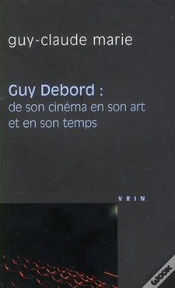 Capa do artigo Guy Debord ; De Son Cinéma En Son Art Et En Son Temps