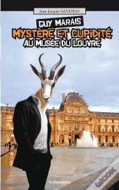 Guy Marais ; Mystère Et Cupidité Au Musée Du Louvre