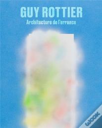 Guy Rottier : Architecture De L'Errance