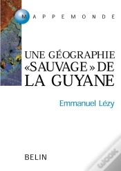 Capa do artigo Guyane, Guyanes : Une Géographie "Sauvage" De L