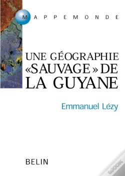 Capa do artigo Guyane, Guyanes : Une Géographie "Sauvage" De L'Orénoque À L'Amazone