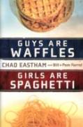 Guys Are Waffles, Girls Are Spaghetti