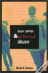 Guys, Gangs, And Girlfriend Abuse