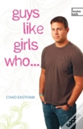 Guys Like Girls Who . . .