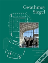 Gwathmey Siegel Buildings And Projects, 2002-2012