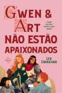 Gwen & Art Não Estão Apaixonados - Preview