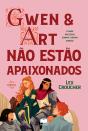 Gwen & Art Não Estão Apaixonados - Preview