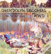 Gwendolyn Discovers The Pond