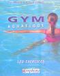 Gym Aquatique ; 120 Exercices Et Programmes D'Entraînement - Preview