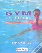 Capa do artigo Gym Aquatique ; 120 Exercices Et Programmes D