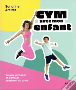 Capa do artigo Gym Avec Mon Enfant : Bouger, Partager Et S'Amuser En Faisant Du Sport