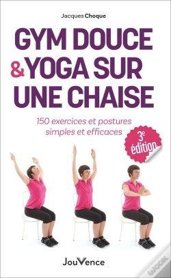Capa do artigo Gym Douce Et Yoga Sur Une Chaise : 150 Exercices Et Postures Simples Et Efficaces
