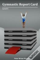 Gymnastic Report Card: Level 5