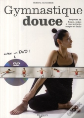 Gymnastique Douce ; Toujours En Forme, Grâce À Une Méthode Simple Et Facile