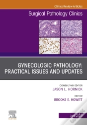 Capa do artigo Gynecologic Pathology: Practical Issues And Updates, An Issue Of Surgical Pathology Clinics