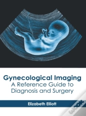 Gynecological Imaging: A Reference Guide