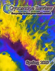 Gyroscope Review Issue 22-2 Spring 2022