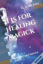 H Is For Healing Magick