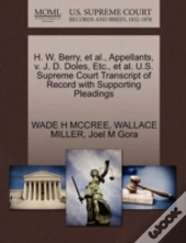H. W. Berry, Et Al., Appellants, V. J. D. Doles, Etc., Et Al. U.S. Supreme Court Transcript Of Record With Supporting Pleadings