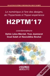 H2ptm'17 : Le Numérique À L'Ère Des Designs, De L'Hypertexte À L'Hyper-Expérience