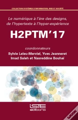 Capa do artigo H2ptm'17 : Le Numérique À L'Ère Des Designs, De L'Hypertexte À L'Hyper-Expérience