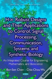 Capa do artigo H8 Robust Designs & Their Applications To Control, Signal Processing, Communication, Systems & Synthetic Biology
